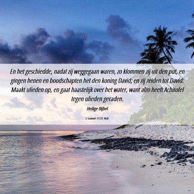 Picture 06 - 2 Samuël 17:21 NLD - En het geschiedde, nadat zij weggegaan waren, zo - Bible Verse Picture