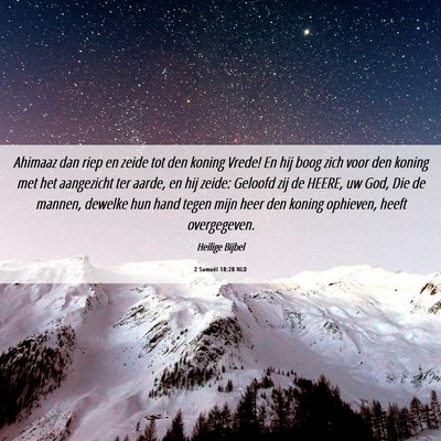 Picture 06 - 2 Samuël 18:28 NLD - Ahimaaz dan riep en zeide tot den koning Vrede! - Bible Verse Picture