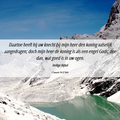 Picture 06 - 2 Samuël 19:27 NLD - Daartoe heeft hij uw knecht bij mijn heer den - Bible Verse Picture