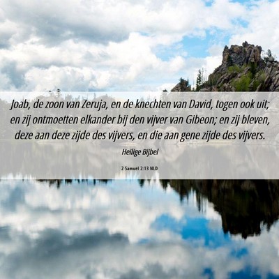 Picture 06 - 2 Samuël 2:13 NLD - Joab, de zoon van Zeruja, en de knechten van - Bible Verse Picture