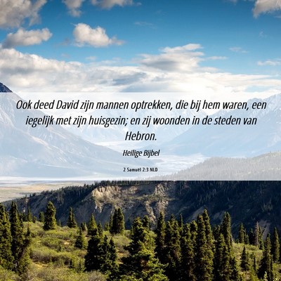 Picture 06 - 2 Samuël 2:3 NLD - Ook deed David zijn mannen optrekken, die bij hem - Bible Verse Picture