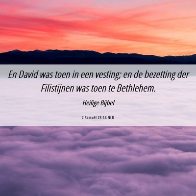 Picture 06 - 2 Samuël 23:14 NLD - En David was toen in een vesting; en de bezetting - Bible Verse Picture
