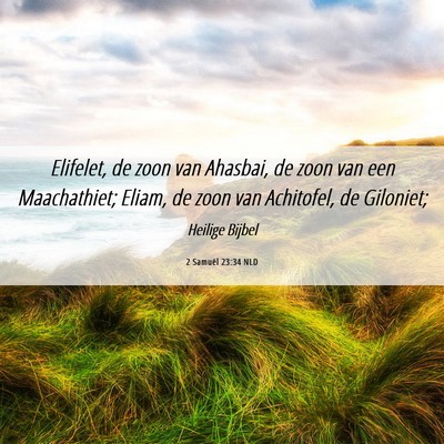 Picture 06 - 2 Samuël 23:34 NLD - Elifelet, de zoon van Ahasbai, de zoon van een - Bible Verse Picture