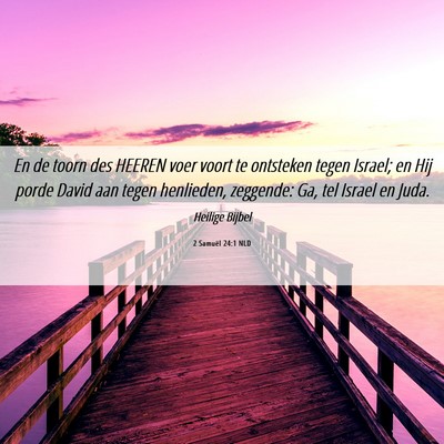 Picture 06 - 2 Samuël 24:1 NLD - En de toorn des HEEREN voer voort te ontsteken - Bible Verse Picture