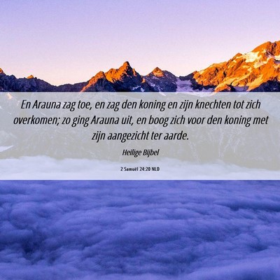 Picture 06 - 2 Samuël 24:20 NLD - En Arauna zag toe, en zag den koning en zijn - Bible Verse Picture