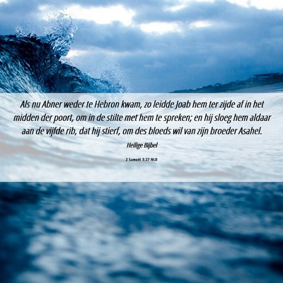 Picture 06 - 2 Samuël 3:27 NLD - Als nu Abner weder te Hebron kwam, zo leidde Joab - Bible Verse Picture