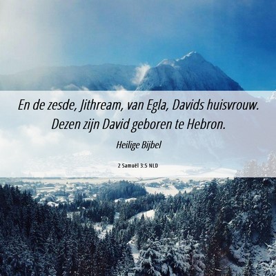 Picture 06 - 2 Samuël 3:5 NLD - En de zesde, Jithream, van Egla, Davids - Bible Verse Picture