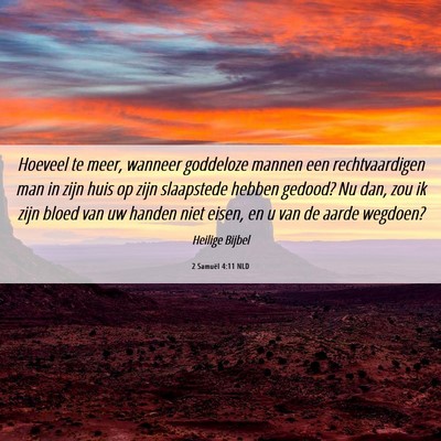 Picture 06 - 2 Samuël 4:11 NLD - Hoeveel te meer, wanneer goddeloze mannen een - Bible Verse Picture