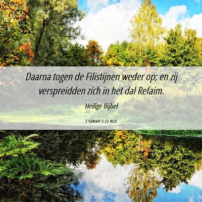 Picture 06 - 2 Samuël 5:22 NLD - Daarna togen de Filistijnen weder op; en zij - Bible Verse Picture