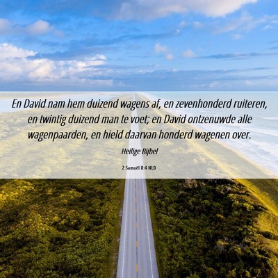 Picture 06 - 2 Samuël 8:4 NLD - En David nam hem duizend wagens af, en - Bible Verse Picture