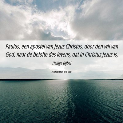 Picture 06 - 2 Timotheüs 1:1 NLD - Paulus, een apostel van Jezus Christus, door den - Bible Verse Picture