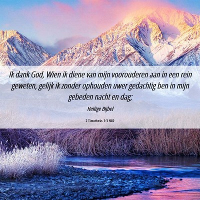 Picture 06 - 2 Timotheüs 1:3 NLD - Ik dank God, Wien ik diene van mijn voorouderen - Bible Verse Picture