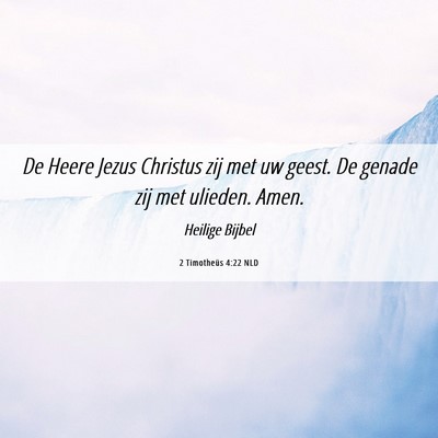 Picture 06 - 2 Timotheüs 4:22 NLD - De Heere Jezus Christus zij met uw geest. De - Bible Verse Picture