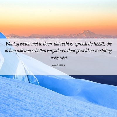 Picture 06 - Amos 3:10 NLD - Want zij weten niet te doen, dat recht is, - Bible Verse Picture