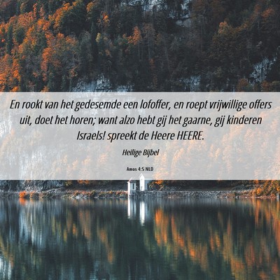 Picture 06 - Amos 4:5 NLD - En rookt van het gedesemde een lofoffer, en roept - Bible Verse Picture