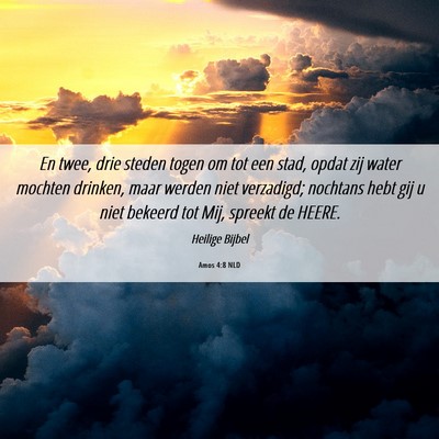 Picture 06 - Amos 4:8 NLD - En twee, drie steden togen om tot een stad, opdat - Bible Verse Picture