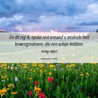 Picture 06 - Colossenzen 2:4 NLD - En dit zeg ik, opdat niet iemand u misleide met - Bible Verse Picture