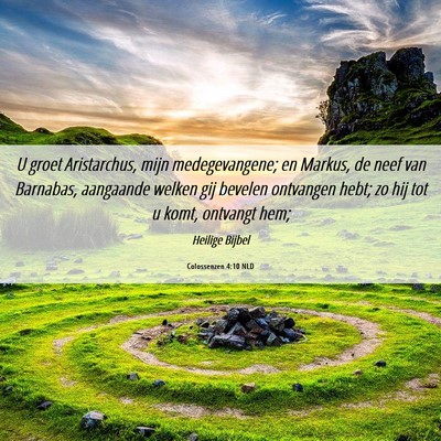 Picture 06 - Colossenzen 4:10 NLD - U groet Aristarchus, mijn medegevangene; en - Bible Verse Picture