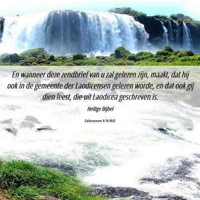 Picture 06 - Colossenzen 4:16 NLD - En wanneer deze zendbrief van u zal gelezen zijn, - Bible Verse Picture