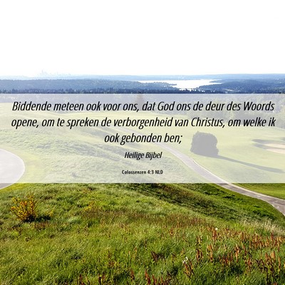 Picture 06 - Colossenzen 4:3 NLD - Biddende meteen ook voor ons, dat God ons de deur - Bible Verse Picture