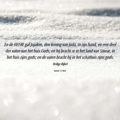 Picture 06 - Daniël 1:2 NLD - En de HEERE gaf Jojakim, den koning van Juda, in - Bible Verse Picture