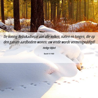 Picture 06 - Daniël 4:1 NLD - De koning Nebukadnezar aan alle volken, natien en - Bible Verse Picture