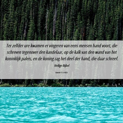 Picture 06 - Daniël 5:5 NLD - Ter zelfder ure kwamen er vingeren van eens - Bible Verse Picture