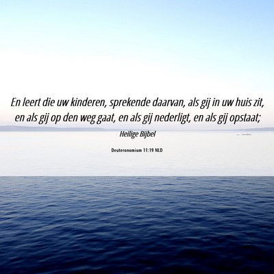 Picture 06 - Deuteronomium 11:19 NLD - En leert die uw kinderen, sprekende daarvan, als - Bible Verse Picture