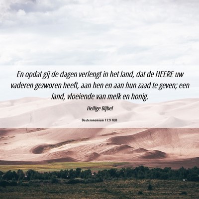 Picture 06 - Deuteronomium 11:9 NLD - En opdat gij de dagen verlengt in het land, dat - Bible Verse Picture