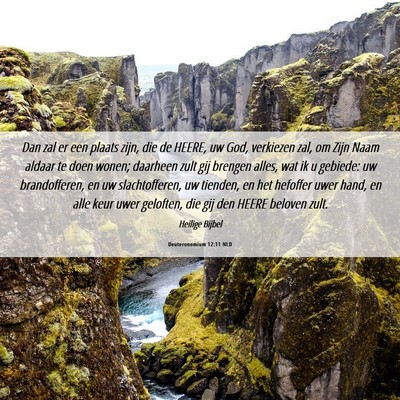 Picture 06 - Deuteronomium 12:11 NLD - Dan zal er een plaats zijn, die de HEERE, uw God, - Bible Verse Picture
