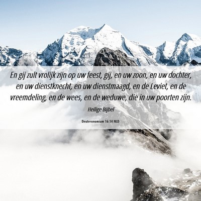 Picture 06 - Deuteronomium 16:14 NLD - En gij zult vrolijk zijn op uw feest, gij, en uw - Bible Verse Picture