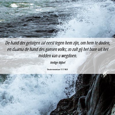 Picture 06 - Deuteronomium 17:7 NLD - De hand der getuigen zal eerst tegen hem zijn, om - Bible Verse Picture