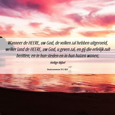 Picture 06 - Deuteronomium 19:1 NLD - Wanneer de HEERE, uw God, de volken zal hebben - Bible Verse Picture