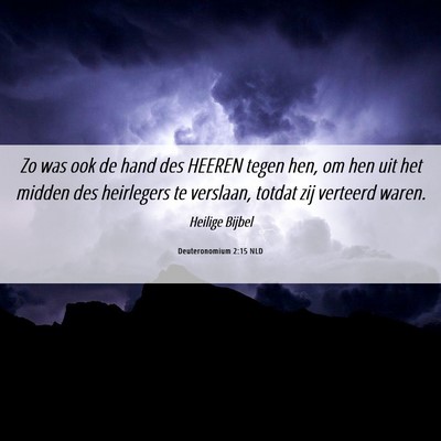 Picture 06 - Deuteronomium 2:15 NLD - Zo was ook de hand des HEEREN tegen hen, om hen - Bible Verse Picture