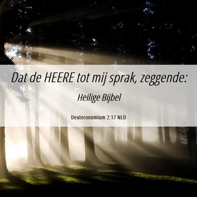 Picture 06 - Deuteronomium 2:17 NLD - Dat de HEERE tot mij sprak, - Bible Verse Picture