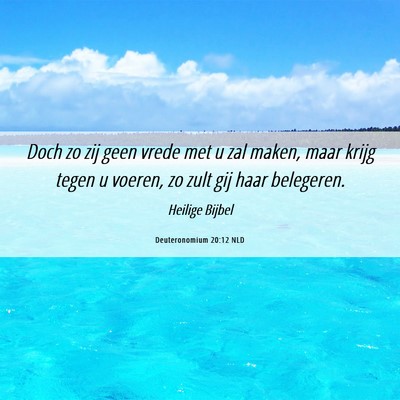 Picture 06 - Deuteronomium 20:12 NLD - Doch zo zij geen vrede met u zal maken, maar - Bible Verse Picture