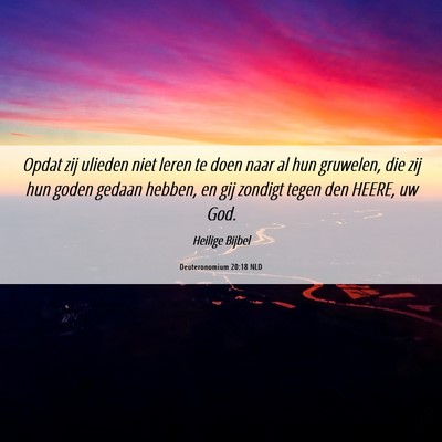 Picture 06 - Deuteronomium 20:18 NLD - Opdat zij ulieden niet leren te doen naar al hun - Bible Verse Picture