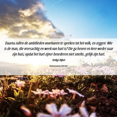 Picture 06 - Deuteronomium 20:8 NLD - Daarna zullen de ambtlieden voortvaren te spreken - Bible Verse Picture