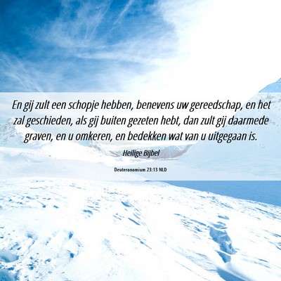 Picture 06 - Deuteronomium 23:13 NLD - En gij zult een schopje hebben, benevens uw - Bible Verse Picture