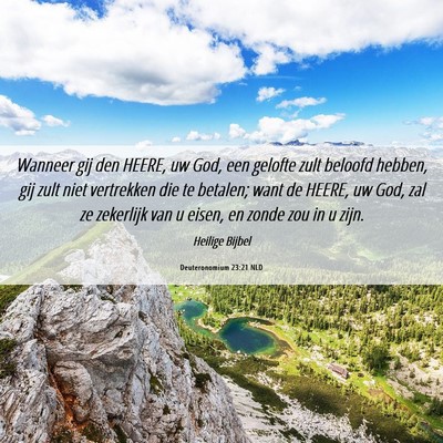 Picture 06 - Deuteronomium 23:21 NLD - Wanneer gij den HEERE, uw God, een gelofte zult - Bible Verse Picture