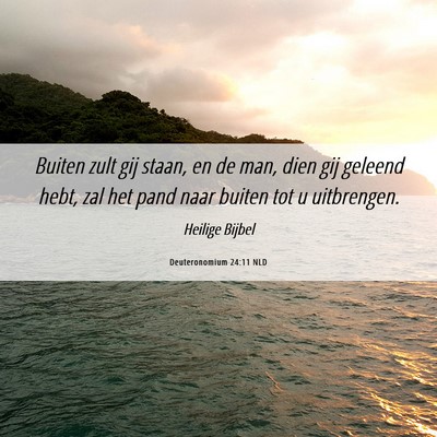 Picture 06 - Deuteronomium 24:11 NLD - Buiten zult gij staan, en de man, dien gij - Bible Verse Picture