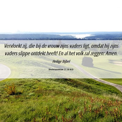 Picture 06 - Deuteronomium 27:20 NLD - Vervloekt zij, die bij de vrouw zijns vaders - Bible Verse Picture