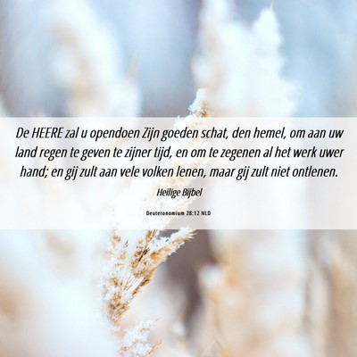 Picture 06 - Deuteronomium 28:12 NLD - De HEERE zal u opendoen Zijn goeden schat, den - Bible Verse Picture
