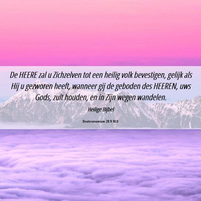 Picture 06 - Deuteronomium 28:9 NLD - De HEERE zal u Zichzelven tot een heilig volk - Bible Verse Picture