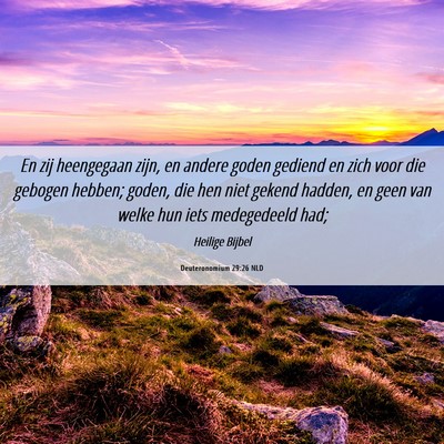 Picture 06 - Deuteronomium 29:26 NLD - En zij heengegaan zijn, en andere goden gediend - Bible Verse Picture