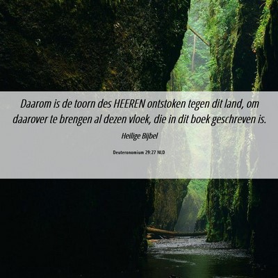 Picture 06 - Deuteronomium 29:27 NLD - Daarom is de toorn des HEEREN ontstoken tegen dit - Bible Verse Picture