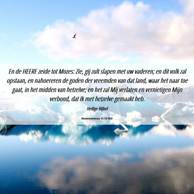 Picture 06 - Deuteronomium 31:16 NLD - En de HEERE zeide tot Mozes: Zie, gij zult slapen - Bible Verse Picture