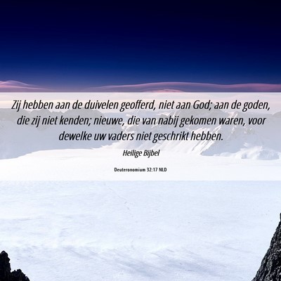 Picture 06 - Deuteronomium 32:17 NLD - Zij hebben aan de duivelen geofferd, niet aan - Bible Verse Picture