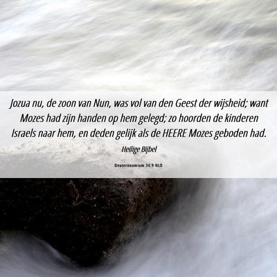 Picture 06 - Deuteronomium 34:9 NLD - Jozua nu, de zoon van Nun, was vol van den Geest - Bible Verse Picture