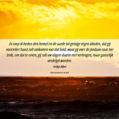 Picture 06 - Deuteronomium 4:26 NLD - Zo roep ik heden den hemel en de aarde tot - Bible Verse Picture